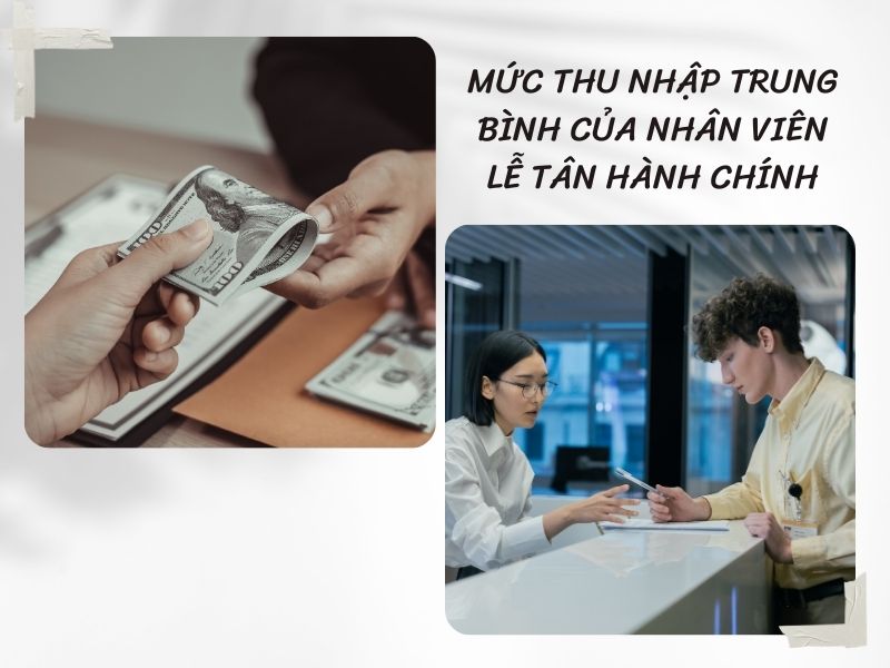 Mức thu nhập trung bình của nhân viên lễ tân hành chính