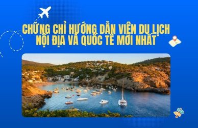 Chứng Chỉ Hướng Dẫn Viên Du Lịch Nội Địa Và Quốc Tế Mới Nhất